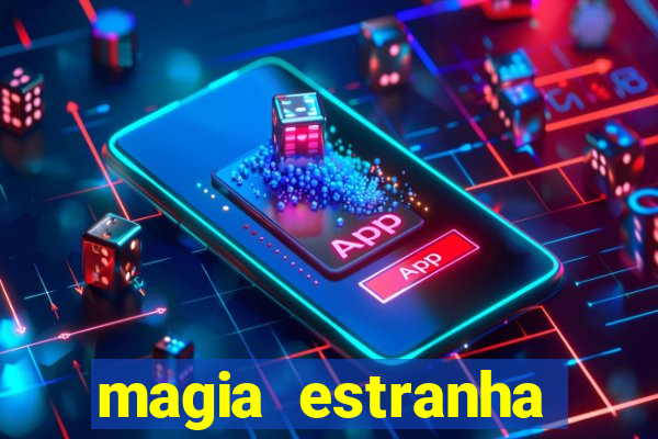 magia estranha filme completo dublado online